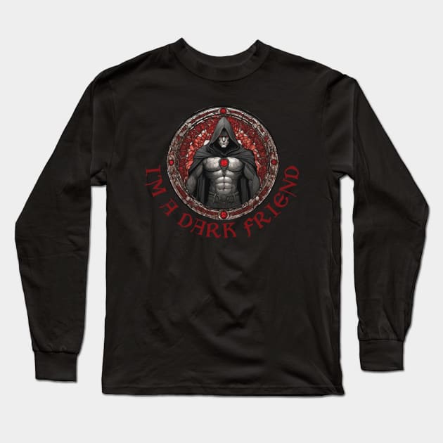 The a dark friend - wheel of time Long Sleeve T-Shirt by whatyouareisbeautiful